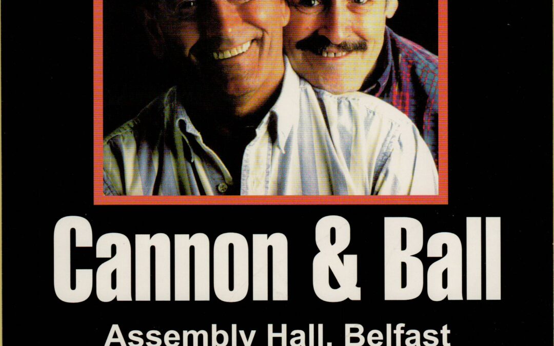Cannon & Ball- Belfast 1999